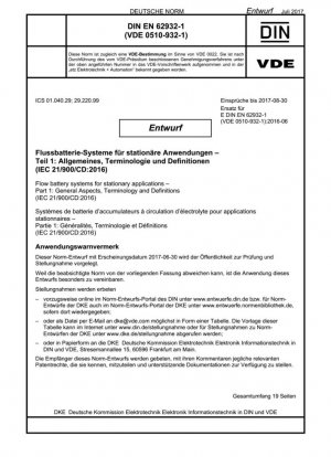 Flussbatterie-Systeme fuer stationaere Anwendungen - Parte 1: Allgemeines@ Terminologie und Definiciónen (IEC 21/900/CD:2016)