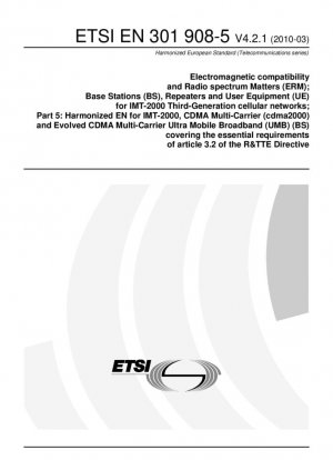 Compatibilidad electromagnética y Cuestiones del Espectro Radioeléctrico (ERM); Estaciones Base (EB), Repetidores y Equipos de Usuario (EU) para Redes Celulares de Tercera Generación IMT-2000; Parte 5: EN armonizado para IMT-2000, cdma2000 Multi-Carrier y Evolved CDMA Mu...