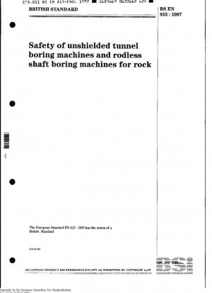 Seguridad de las tuneladoras sin blindaje y de las perforadoras de pozos sin vástago para roca - Requisitos de seguridad Incorpora la Enmienda A2: 2008
