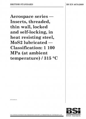 Serie aeroespacial - Insertos, roscados, de pared delgada, bloqueados y autoblocantes, de acero resistente al calor, lubricados con MoS2 - Clasificación: 1100 MPa (a temperatura ambiente) / 315 °C
