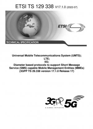 Sistema universal de telecomunicaciones móviles (UMTS); LTE; 5G; Protocolos basados en Diameter para admitir entidades de gestión móvil (MME) con capacidad para el servicio de mensajes cortos (SMS) (3GPP TS 29.338 versión 17.1.0, versión 17)