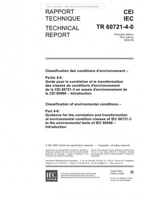 Clasificación de condiciones ambientales - Parte 4-0: Guía para la correlación y transformación de las clases de condiciones ambientales de IEC 60721-3 con las pruebas ambientales de IEC 60068; Introducción