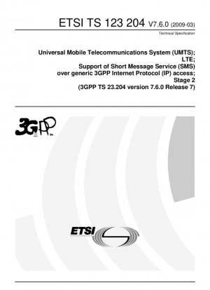 Sistema universal de telecomunicaciones móviles (UMTS); LTE; Compatibilidad con el servicio de mensajes cortos (SMS) sobre acceso al protocolo de Internet (IP) genérico 3GPP; Etapa 2 (3GPP TS 23.204 versión 7.6.0 Release 7)