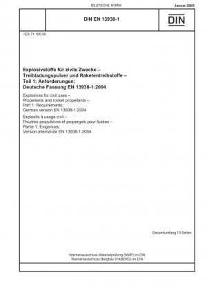 Explosivos para uso civil - Propulsores y propulsores para cohetes - Parte 1: Requisitos; Versión alemana EN 13938-1:2004 / Nota: Se sustituirá por DIN EN 13938-1 (2021-05).