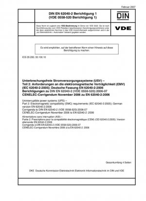 Sistemas de energía ininterrumpida (UPS) - Parte 2: Requisitos de compatibilidad electromagnética (EMC) (IEC 62040-2:2005); Versión alemana EN 62040-2:2006, Corrigenda según DIN EN 62040-2 (VDE 0558-520):2006-07; CENELEC-Corrigéndum de noviembre de 2006 sobre EN 62040-2:2006