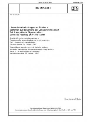 Dispositivos reductores del ruido del tráfico rodado. Procedimientos para evaluar el rendimiento a largo plazo. Parte 1: Características acústicas; Versión en inglés de DIN EN 14389-1:2008-02