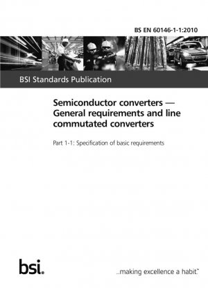 Convertidores de semiconductores. Requisitos generales y convertidores conmutados de línea. Parte 1-1: Especificación de requisitos básicos
