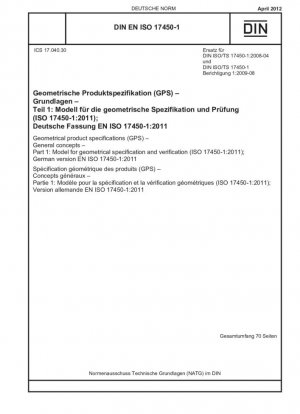 Especificaciones geométricas de producto (GPS) - Conceptos generales - Parte 1: Modelo para especificación y verificación geométrica (ISO 17450-1:2011); Versión alemana EN ISO 17450-1:2011