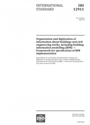 Organización y digitalización de información sobre edificios y obras de ingeniería civil, incluido el modelado de información de construcción (BIM): marco para la especificación de la implementación de BIM.
