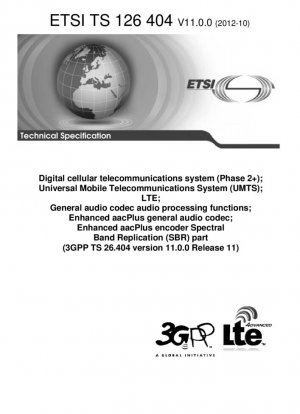 Sistema de telecomunicaciones celulares digitales (Fase 2+); Sistema Universal de Telecomunicaciones Móviles (UMTS); LTE; Funciones de procesamiento de audio del códec de audio general; Códec de audio general aacPlus mejorado; Codificador aacPlus mejorado Replicación de banda espectral (SBR...