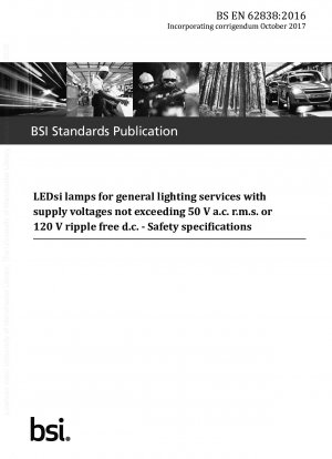 Lámparas LEDsi para servicios de iluminación general con tensiones de alimentación no superiores a 50 V AC r. m. s . o 120 V CC sin ondulaciones - Especificaciones de seguridad