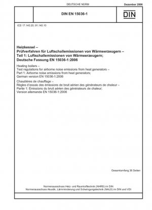 Calderas de calefacción. Normas de ensayo para las emisiones de ruido aéreo procedentes de generadores de calor. Parte 1: Emisiones de ruido aéreo procedentes de generadores de calor; Versión en inglés de DIN EN 15036-1:2006-12