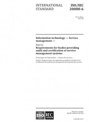 Tecnología de la información - Gestión de servicios - Parte 6: Requisitos para los organismos que realizan auditorías y certificaciones de sistemas de gestión de servicios