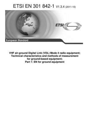 VHF aire-tierra Equipment de enlace digital (VDL) Modo 4; Características técnicas y métodos de medición para el equipo terrestre; Parte 1: Especificaciones normativas para el equipo terrestre