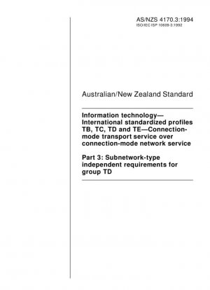 Tecnología de la información - Perfiles estandarizados internacionales TB, TC, TD y TE - Servicio de transporte en modo de conexión sobre servicio de red en modo de conexión Parte 3: Requisitos independientes del tipo de subred para el grupo TD (ISO/IEC ISP 10609-3: 1992)