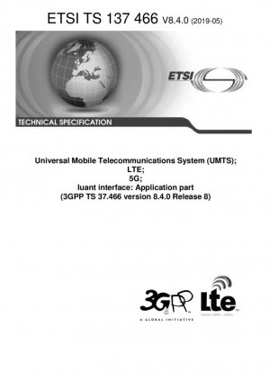 Sistema universal de telecomunicaciones móviles (UMTS); LTE; 5G; Interfaz Iuant: Parte de aplicación (3GPP TS 37.466 versión 8.4.0 Release 8)