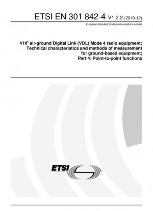 Equipos de radio de enlace digital aire-tierra (VDL) modo 4 VHF; Características técnicas y métodos de medición para equipos terrestres; Parte 4: Funciones punto a punto