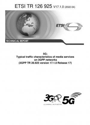 5G; Características típicas del tráfico de servicios multimedia en redes 3GPP (3GPP TR 26.925, versión 17.1.0, Release 17)