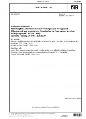 Calidad del suelo - Orientación sobre pruebas de laboratorio para la biodegradación de productos químicos orgánicos en el suelo en condiciones aeróbicas (ISO 11266:1994); Versión alemana EN ISO 11266:2020