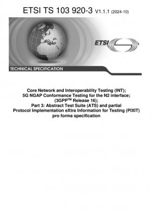 Pruebas de interoperabilidad y red central (INT); Pruebas de conformidad con 5G NGAP para la interfaz N2; (3GPPTM versión 16); Parte 3: Conjunto de pruebas abstractas (ATS) y especificación pro forma de información adicional de implementación de protocolo para pruebas (PIXIT) parcial