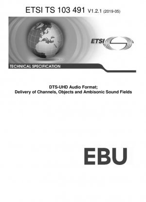 Formato de audio DTS-UHD; Entrega de canales, objetos y campos de sonido ambisónicos