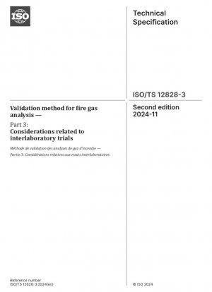 Método de validación para el análisis de gases de incendio. Parte 3: Consideraciones relacionadas con los ensayos interlaboratorios