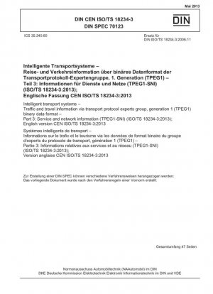 Sistemas de transporte inteligentes. Información de tráfico y viajes a través del grupo de expertos en protocolos de transporte, formato de datos binarios de generación 1 (TPEG1). Parte 3: Información de servicio y red (TPEG1-SNI) (ISO/TS 18234-3:2013); Versión en inglés CEN ISO/TS 18234-3:20