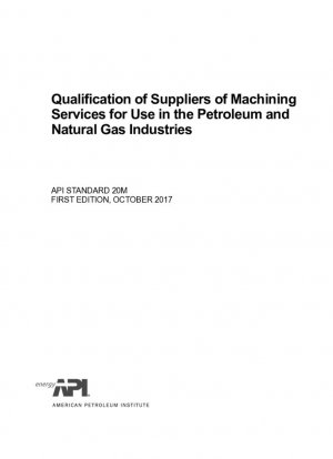 Calificación de Proveedores de Servicios de Maquinado para Uso en las Industrias del Petróleo y Gas Natural (PRIMERA EDICIÓN)