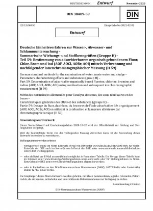 Métodos estándar alemanes para el examen de agua, aguas residuales y lodos - Parámetros que caracterizan los efectos y sustancias (grupo H) - Parte 59: Determinación de flúor, cloro, bromo y yodo adsorbibles unidos orgánicamente (AOF, AOCl, AOBr, ...