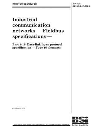 Redes de comunicaciones industriales. Especificaciones de bus de campo. Parte 4-16: Especificación del protocolo de capa de enlace de datos. Elementos tipo 16.