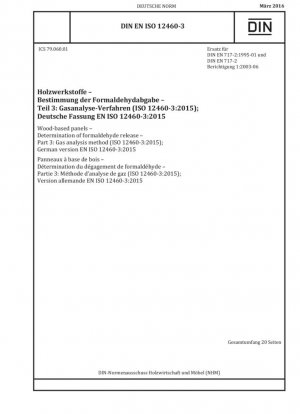 Paneles a base de madera. Determinación de la liberación de formaldehído. Parte 3: Método de análisis de gases (ISO 12460-3:2015); Versión alemana EN ISO 12460-3:2015