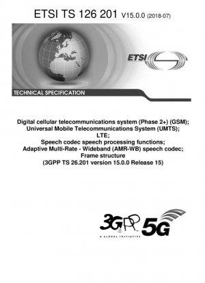 Sistema de telecomunicaciones celulares digitales (Fase 2+) (GSM); Sistema universal de telecomunicaciones móviles (UMTS); LTE; Funciones de procesamiento de voz del códec de voz; Códec de voz de banda ancha multivelocidad adaptativa (AMR-WB); Estructura de trama (versión 3GPP TS 26.201...
