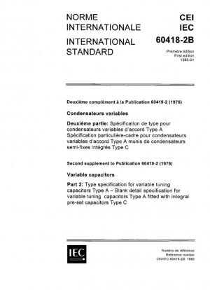 Condensadores variables. Parte 2: Especificación de tipo para condensadores de sintonización variable Tipo A. Segundo suplemento: Especificación detallada en blanco para condensadores de sintonización variable Tipo A equipados con condensadores preestablecidos integrales Tipo C