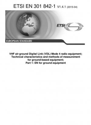 Equipos de radio de enlace digital aire-tierra (VDL) modo 4 VHF; Características técnicas y métodos de medición para equipos terrestres; Parte 1: EN para equipos terrestres