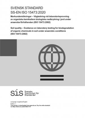 Calidad del suelo - Guía para pruebas de laboratorio del biodegradado de químicos orgánicos en suelo bajo condiciones anaeróbicas (ISO 15473:2002)