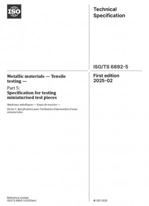 Materiales metálicos. Ensayos de tracción. Parte 5: Especificación para ensayos de piezas de ensayo miniaturizadas.