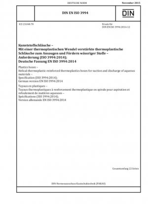 Mangueras de plástico - Mangueras termoplásticas reforzadas con termoplástico helicoidal para succión y descarga de materiales acuosos - Especificación (ISO 3994:2014); Versión alemana EN ISO 3994:2014