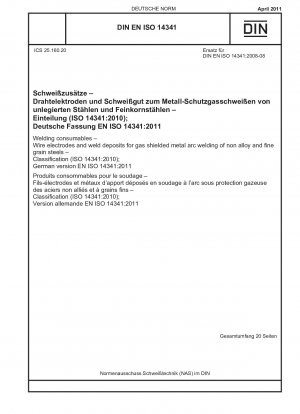 Consumibles de soldadura - Electrodos de alambre y depósitos de soldadura para soldadura por arco metálico con protección de gas de aceros no aleados y de grano fino - Clasificación (ISO 14341:2010); Versión alemana EN ISO 14341:2011