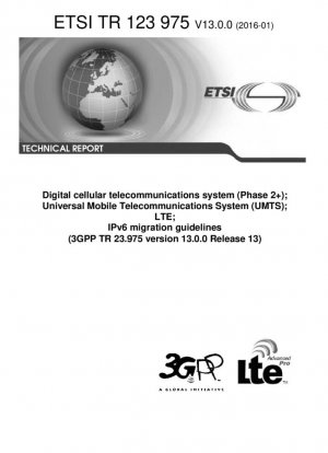 Sistema de telecomunicaciones celulares digitales (Fase 2+); Sistema Universal de Telecomunicaciones Móviles (UMTS); LTE; Directrices de migración a IPv6 (3GPP TR 23.975 versión 13.0.0 Release 13)