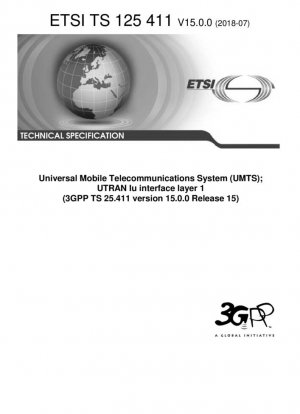 Sistema universal de telecomunicaciones móviles (UMTS); capa 1 de interfaz UTRAN Iu (versión 3GPP TS 25.411 15.0.0 Release 15)