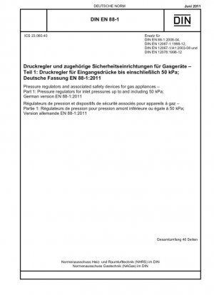 Reguladores de presión y dispositivos de seguridad asociados para aparatos de gas. Parte 1: Reguladores de presión para presiones de entrada de hasta 50 kPa inclusive; Versión alemana EN 88-1:2011