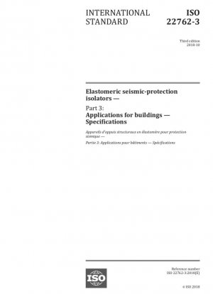 Aisladores elastoméricos de protección sísmica - Parte 3: Aplicaciones para la edificación - Especificaciones