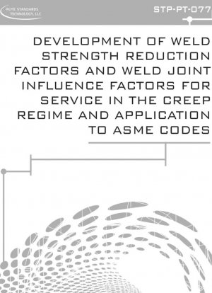 Desarrollo de factores de reducción de la resistencia de la soldadura y factores de influencia de las uniones soldadas para servicio en el régimen de fluencia y aplicación a los códigos ASME
