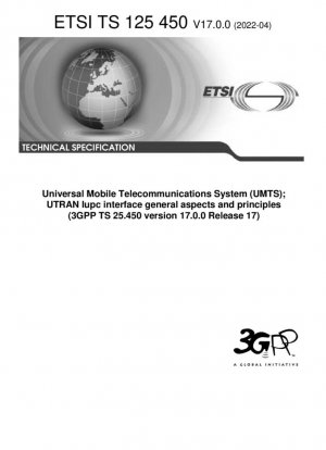 Sistema universal de telecomunicaciones móviles (UMTS); aspectos generales y principios de la interfaz UTRAN Iupc (3GPP TS 25.450 versión 17.0.0 Release 17)