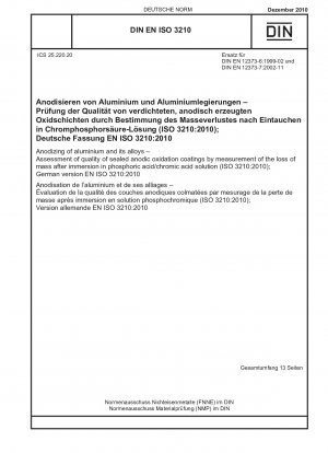 Anodizado de aluminio y sus aleaciones. Evaluación de la calidad de los recubrimientos de oxidación anódica sellados mediante la medición de la pérdida de masa después de la inmersión en una solución de ácido fosfórico/ácido crómico (ISO 3210:2010); Versión alemana EN ISO 3210:2010