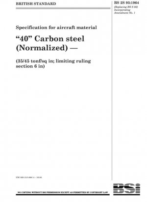 Especificación para material de aeronaves "40" Acero al carbono (normalizado) — (35/45 tonf/pulgada cuadrada; sección reglamentaria limitante 6 pulgadas)