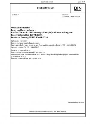 Óptica y fotónica - Láseres y equipos relacionados con el láser - Métodos de prueba para la distribución de la densidad de potencia (energía) del rayo láser (ISO 13694:2018); Versión alemana EN ISO 13694:2018
