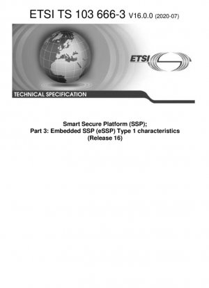Plataforma segura inteligente (SSP); Parte 3: Características del tipo 1 de la SSP integrada (eSSP) (versión 16)