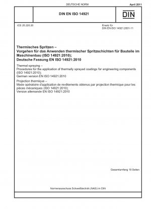 Proyección térmica - Procedimientos para la aplicación de recubrimientos por proyección térmica para componentes de ingeniería (ISO 14921:2010); Versión alemana EN ISO 14921:2010