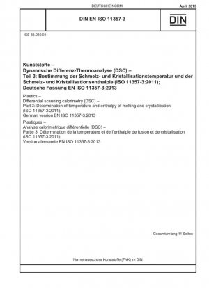Plásticos. Calorimetría diferencial de barrido (DSC). Parte 3: Determinación de la temperatura y entalpía de fusión y cristalización (ISO 11357-3:2011); Versión alemana EN ISO 11357-3:2013